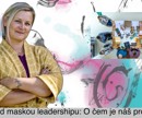 220 - Pod maskou leadershipu: O čem je náš projekt?