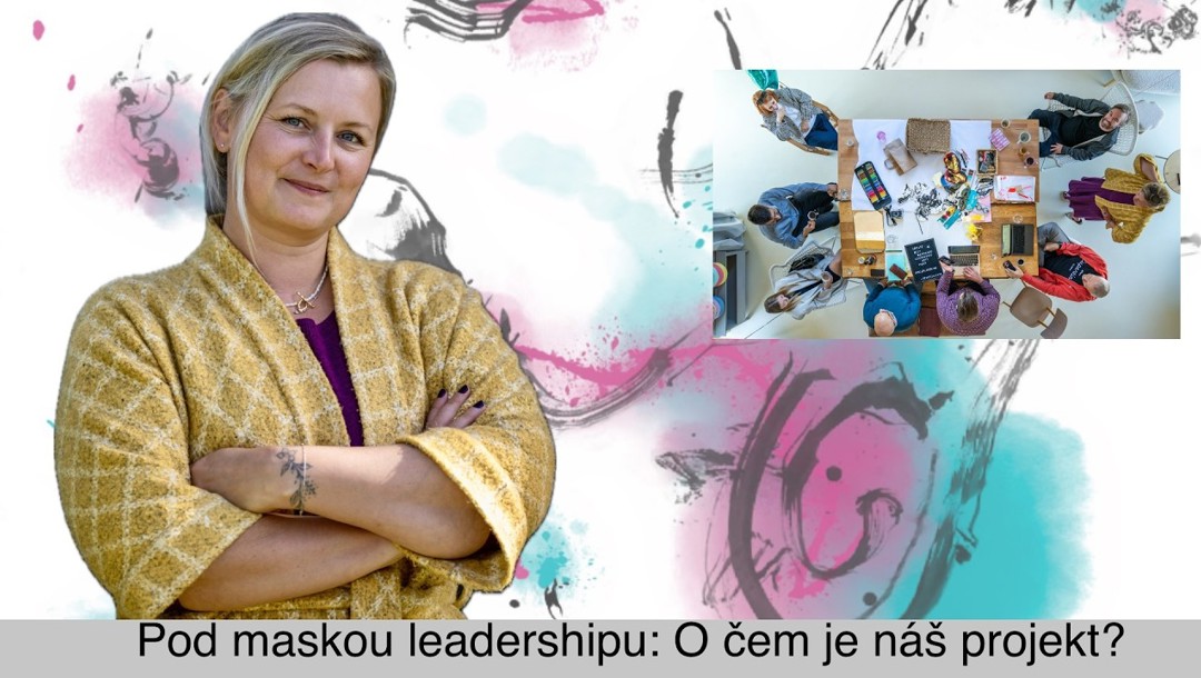 220 - Pod maskou leadershipu: O čem je náš projekt?