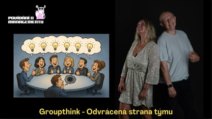 201 - Groupthink: Temná strana týmu