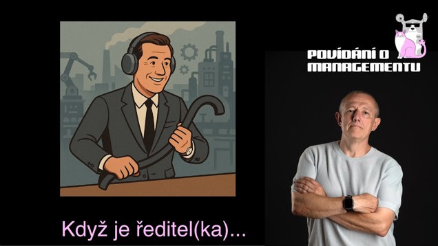 177 - Když je ředitel(ka)...